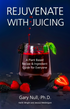 Rejuvenate with Juicing Book - Special Price Alone OR with 2 DVDs