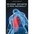 Reverse Arthritis & Pain naturally